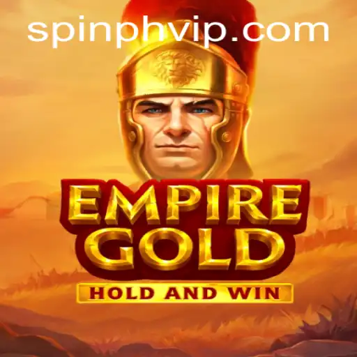 EmpireGold: Unveiling the Exciting World of Strategy and Fortune